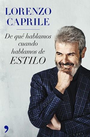 DE QUÉ HABLAMOS CUANDO HABLAMOS DE ESTILO (NUEVA PRESENTACIÓN) | 9788499986685 | CAPRILE, LORENZO | Llibreria L'Illa - Llibreria Online de Mollet - Comprar llibres online