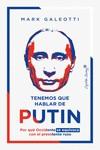 TENEMOS QUE HABLAR DE PUTIN | 9788412457896 | GALEOTTI, MARK | Llibreria L'Illa - Llibreria Online de Mollet - Comprar llibres online