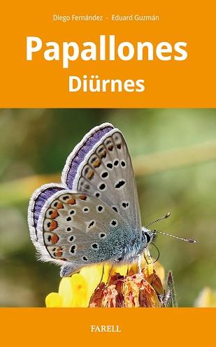 PAPALLONES DIÜRNES DE CATALUNYA | 9788417116934 | FERNÁNDEZ RUIZ, DIEGO/GUZMÁN LLANSA, EDUARD | Llibreria L'Illa - Llibreria Online de Mollet - Comprar llibres online