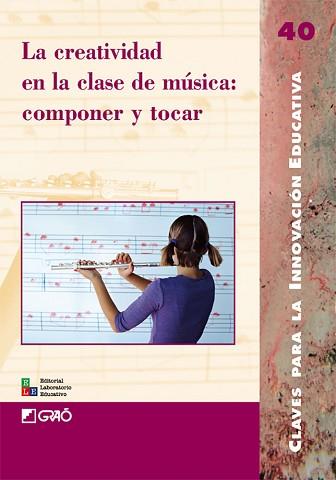 CREATIVIDAD EN LA CLASE DE MÚSICA: COMPONER Y TOCAR, LA | 9788478274925 | AAVV | Llibreria L'Illa - Llibreria Online de Mollet - Comprar llibres online