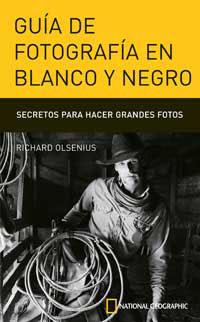 GUIA DE FOTOGRAFIA EN BLANCO Y NEGRO | 9788482983585 | OLSENIUS, RICHARD | Llibreria L'Illa - Llibreria Online de Mollet - Comprar llibres online