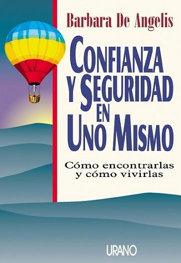 CONFIANZA Y SEGURIDAD EN UNO MISMO | 9788479531584 | ANGELIS, BARBARA DE | Llibreria L'Illa - Llibreria Online de Mollet - Comprar llibres online