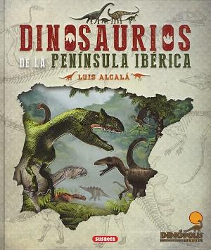 DINOSAURIOS DE LA PENÍNSULA IBÉRICA | 9788467772012 | ALCALÁ MARTÍNEZ, LUIS | Llibreria L'Illa - Llibreria Online de Mollet - Comprar llibres online