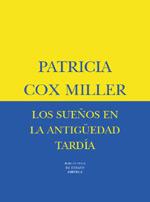 SUEÑOS EN LA ANTIGUEDAD TARDIA, LOS | 9788478446384 | COX MILLER, PATRICIA | Llibreria L'Illa - Llibreria Online de Mollet - Comprar llibres online