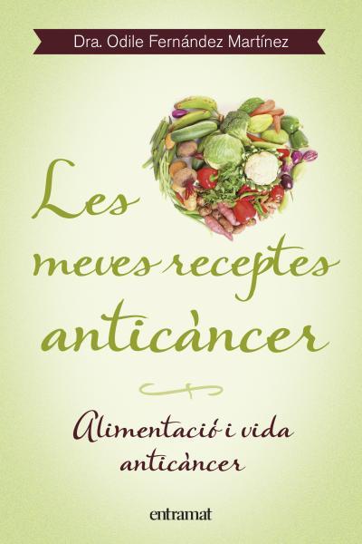 MEVES RECEPTES ANTICÀNCER, LES | 9788492920099 | FERNÁNDEZ, ODILE | Llibreria L'Illa - Llibreria Online de Mollet - Comprar llibres online