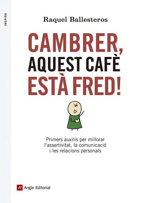 CAMBRER AQUEST CAFÈ ESTÀ FRED! | 9788416139309 | BALLESTEROS, RAQUEL | Llibreria L'Illa - Llibreria Online de Mollet - Comprar llibres online