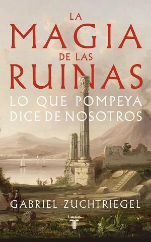 MAGIA DE LAS RUINAS, LA | 9788430626991 | ZUCHTRIEGEL, GABRIEL | Llibreria L'Illa - Llibreria Online de Mollet - Comprar llibres online