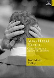 ALGO HABRÁ HECHO | 9788467020342 | CALLEJA, JOSE MARIA | Llibreria L'Illa - Llibreria Online de Mollet - Comprar llibres online