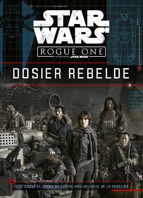 STAR WARS. ROGUE ONE. DOSIER REBELDE | 9788408166160 | STAR WARS/JASON FRY | Llibreria L'Illa - Llibreria Online de Mollet - Comprar llibres online