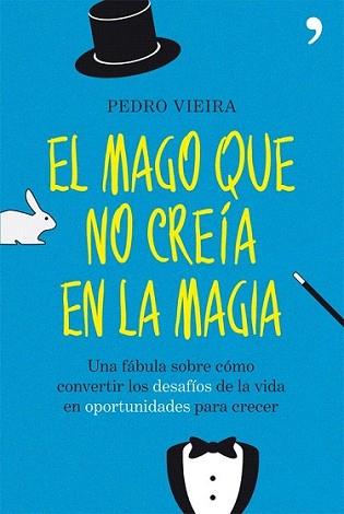 MAGO QUE NO CREIA EN LA MAGIA, EL | 9788499981512 | VIEIRA, PEDRO | Llibreria L'Illa - Llibreria Online de Mollet - Comprar llibres online