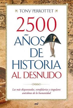 2500 AÑOS DE HISTORIA AL DESNUDO | 9788427036352 | PERROTTET, TONY | Llibreria L'Illa - Llibreria Online de Mollet - Comprar llibres online