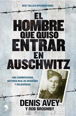 HOMBRE QUE QUISO ENTRAR EN AUSCHWITZ, EL | 9788499980072 | AVEY, DENIS/ BROOMBY, ROB | Llibreria L'Illa - Llibreria Online de Mollet - Comprar llibres online