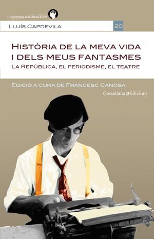 HISTÒRIA DE LA MEVA VIDA I DELS MEUS FANTASMES | 9788415456469 | CAPDEVILA VILALLONGA, LLUIS | Llibreria L'Illa - Llibreria Online de Mollet - Comprar llibres online