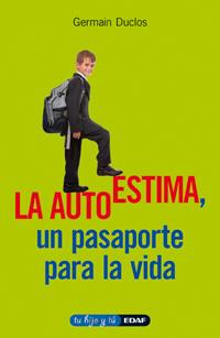 AUTOESTIMA UN PASAPORTE PARA LA VIDA, LA | 9788441426689 | GERMAIN, DUCLOS | Llibreria L'Illa - Llibreria Online de Mollet - Comprar llibres online