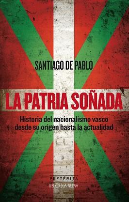 PATRIA SOÑADA, LA | 9788416345854 | DE PABLO CONTRERAS, SANTIAGO | Llibreria L'Illa - Llibreria Online de Mollet - Comprar llibres online