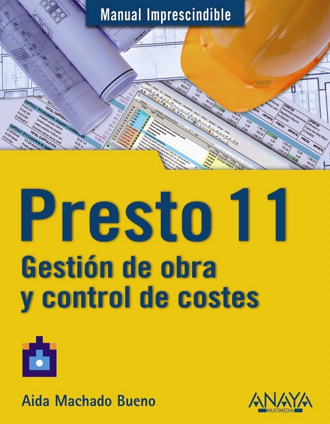 PRESTO 11. GESTIÓN DE OBRA Y CONTROL DE COSTES | 9788441528918 | MACHADO BUENO, AIDA | Llibreria L'Illa - Llibreria Online de Mollet - Comprar llibres online