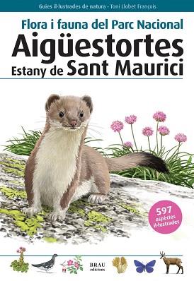 FLORA I FAUNA DEL PARC NACIONAL AIGÜESTORTES ESTANY DE SANT MAURICI | 9788415885313 | LLOBET FRANÇOIS, TONI | Llibreria L'Illa - Llibreria Online de Mollet - Comprar llibres online