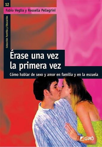 ERASE UNA VEZ LA PRIMERA VEZ | 9788478275113 | VEGLIA, FABIO | Llibreria L'Illa - Llibreria Online de Mollet - Comprar llibres online