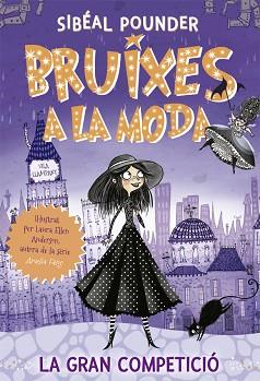 BRUIXES A LA MODA 1. LA GRAN COMPETICIÓ | 9788424665807 | POUNDER, SIBÉAL | Llibreria L'Illa - Llibreria Online de Mollet - Comprar llibres online