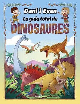 GUIA TOTAL DE DINOSAURES, LA | 9788413893723 | LAS AVENTURAS DE DANI Y EVAN | Llibreria L'Illa - Llibreria Online de Mollet - Comprar llibres online