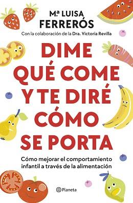 DIME QUÉ COME Y TE DIRÉ CÓMO SE PORTA | 9788408289142 | FERRERÓS, MARÍA LUISA/DRA. VICTORIA REVILLA | Llibreria L'Illa - Llibreria Online de Mollet - Comprar llibres online