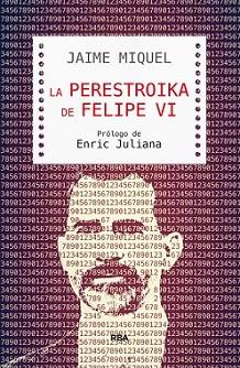 PERESTROIKA DE FELIPE VI, LA | 9788490565421 | MIQUEL, JAIME | Llibreria L'Illa - Llibreria Online de Mollet - Comprar llibres online