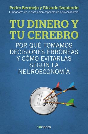 TU DINERO Y TU CEREBRO | 9788415431718 | BERMEJO,PEDRO/IZQUIERDO,RICARDO | Llibreria L'Illa - Llibreria Online de Mollet - Comprar llibres online