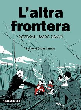 ALTRA FRONTERA, L' | 9788410161139 | XEVIDOM/SANYÉ, MARC | Llibreria L'Illa - Llibreria Online de Mollet - Comprar llibres online