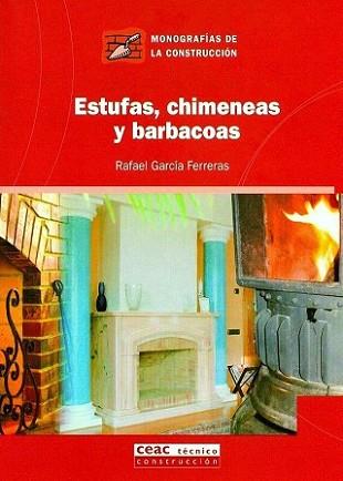 ESTUFAS CHIMENEAS Y BARBACOAS | 9788432930706 | GARCIA FERRERAS, RAFAEL