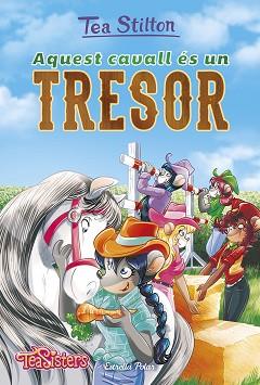 AQUEST CAVALL ÉS UN TRESOR | 9788491375081 | STILTON, TEA | Llibreria L'Illa - Llibreria Online de Mollet - Comprar llibres online