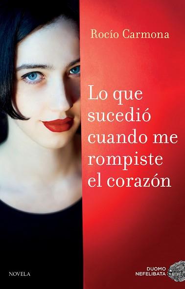 LO QUE SUCEDIÓ CUANDO ME ROMPISTE EL CORAZÓN | 9788416634989 | CARMONA, ROCÍO | Llibreria L'Illa - Llibreria Online de Mollet - Comprar llibres online