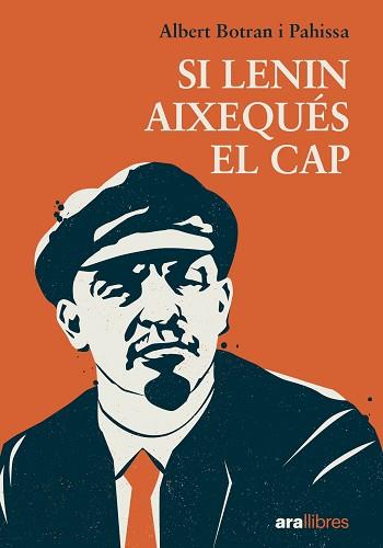 SI LENIN AIXEQUÉS EL CAP | 9788411731027 | BOTRAN PAHISSA, ALBERT | Llibreria L'Illa - Llibreria Online de Mollet - Comprar llibres online