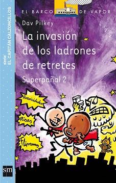 INVASION DE LOS LADRONES DE RETRETES, LA (SUPERPAÑAL 2) | 9788467561562 | PILKEY, DAV | Llibreria L'Illa - Llibreria Online de Mollet - Comprar llibres online