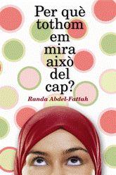 PER QUÈ TOTHOM EM MIRA AIXÒ DEL CAP? | 9788424630478 | ABDEL-FATTAH, RANDA | Llibreria L'Illa - Llibreria Online de Mollet - Comprar llibres online