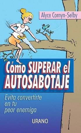 COMO SUPERAR EL AUTOSABOTAJE | 9788479535094 | CORNYN SELBY, ALYCE | Llibreria L'Illa - Llibreria Online de Mollet - Comprar llibres online