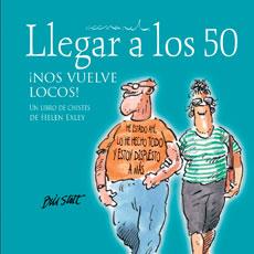 LLEGAR A LOS 50 ¡NOS VUELVE LOCOS! | 9788468704869 | EXLEY, HELEN | Llibreria L'Illa - Llibreria Online de Mollet - Comprar llibres online