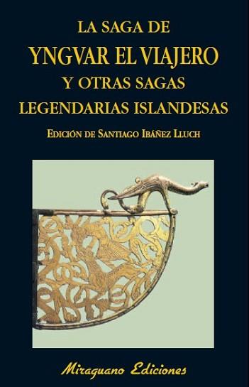 SAGA DE YNGVAR EL VIAJERO Y OTRAS SAGAS LEGENDARIAS ISLAN | 9788478133802 | IBAÑEZ, SANTIAGO | Llibreria L'Illa - Llibreria Online de Mollet - Comprar llibres online