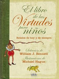 LIBRO DE LAS VIRTUDES PARA NIÑOS, EL | 9788440665089 | BENNETT, WILLIAM | Llibreria L'Illa - Llibreria Online de Mollet - Comprar llibres online