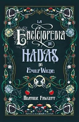 ENCICLOPEDIA DE HADAS DE EMILY WILDE, LA | 9788419030139 | FAWCETT, HEATHER | Llibreria L'Illa - Llibreria Online de Mollet - Comprar llibres online