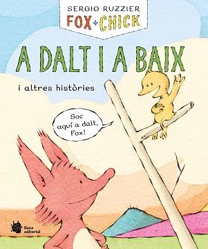 FOX + CHICK. A DALT I A BAIX I ALTRES HISTÒRIES | 9788410158139 | RUZZIER, SERGIO | Llibreria L'Illa - Llibreria Online de Mollet - Comprar llibres online