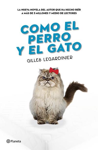 COMO EL PERRO Y EL GATO | 9788408160373 | LEGARDINIER, GILLES | Llibreria L'Illa - Llibreria Online de Mollet - Comprar llibres online