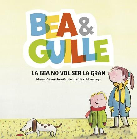 BEA &AMP;AMP; GUILLE 2. LA BEA NO VOL SER LA GRAN | 9788424660635 | MENÉNDEZ PONTE, MARÍA | Llibreria L'Illa - Llibreria Online de Mollet - Comprar llibres online