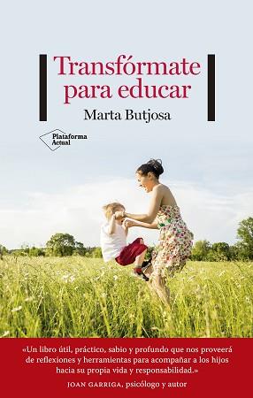 TRANSFÓRMATE PARA EDUCAR | 9788418582493 | BUTJOSA, MARTA | Llibreria L'Illa - Llibreria Online de Mollet - Comprar llibres online