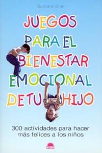 JUEGOS PARA EL BIENESTAR EMOCIONAL DE TU HIJO | 9788497540803 | SHER, BARBARA | Llibreria L'Illa - Llibreria Online de Mollet - Comprar llibres online