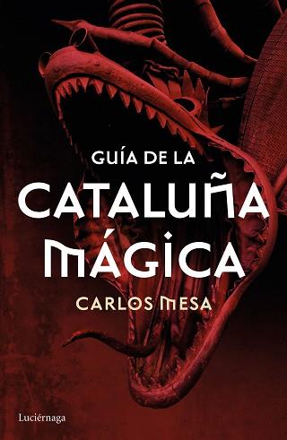 GUÍA DE LA CATALUÑA MÁGICA | 9788416694532 | MESA, CARLOS | Llibreria L'Illa - Llibreria Online de Mollet - Comprar llibres online