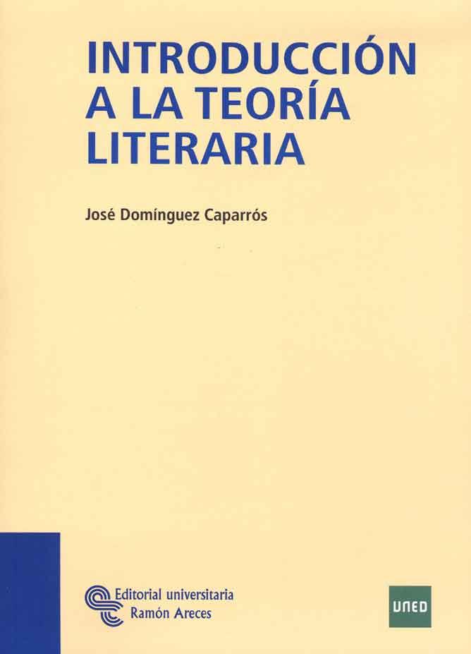 INTRODUCCIÓN A LA TEORÍA LITERARIA | 9788480048965 | DOMÍNGUEZ CAPARRÓS, JOSÉ | Llibreria L'Illa - Llibreria Online de Mollet - Comprar llibres online