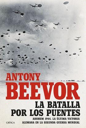 BATALLA POR LOS PUENTES, LA | 9788491992684 | BEEVOR, ANTONY | Llibreria L'Illa - Llibreria Online de Mollet - Comprar llibres online