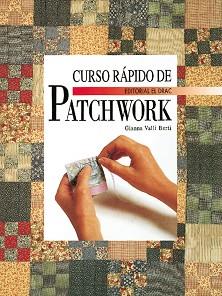 CURSO RAPIDO DE PATCHWORK | 9788488893550 | VALLI BERTI, GIANNA | Llibreria L'Illa - Llibreria Online de Mollet - Comprar llibres online