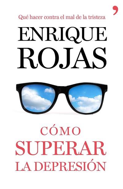 CÓMO SUPERAR LA DEPRESIÓN | 9788499984216 | ROJAS, ENRIQUE  | Llibreria L'Illa - Llibreria Online de Mollet - Comprar llibres online