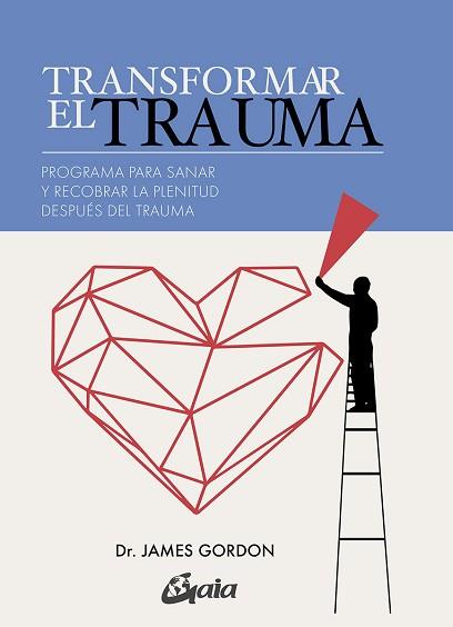 TRANSFORMAR EL TRAUMA | 9788484458883 | GORDON, JAMES S. | Llibreria L'Illa - Llibreria Online de Mollet - Comprar llibres online